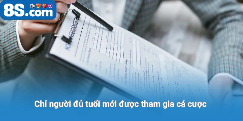 Chỉ người đủ tuổi mới được tham gia cá cược tại 8S