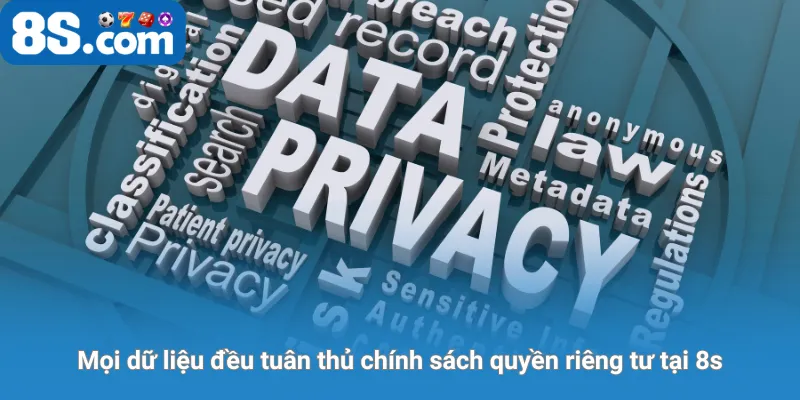 Mọi dữ liệu đều tuân thủ chính sách quyền riêng tư tại 8s