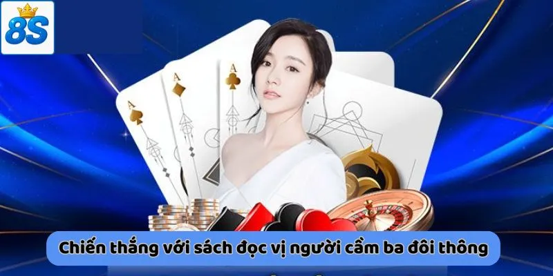 Chiến thắng với sách đọc vị người cầm ba đôi thông