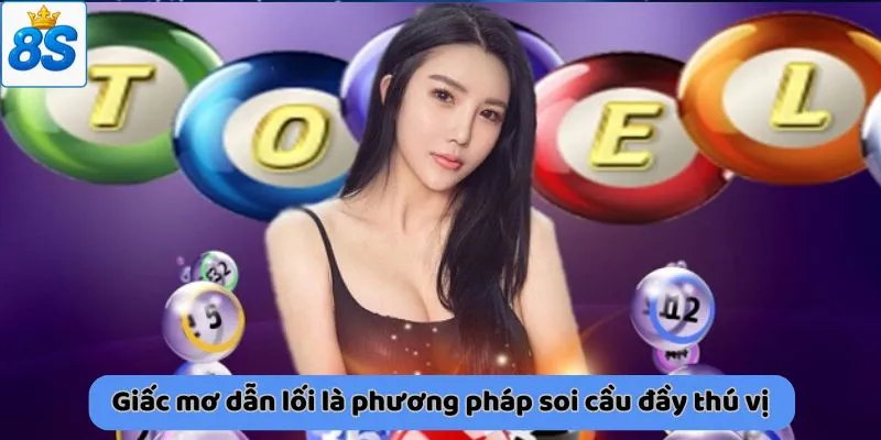 Giấc mơ dẫn lối là phương pháp soi cầu đầy thú vị
