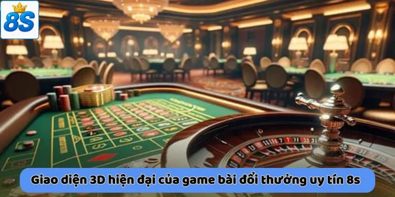 Giao diện 3D hiện đại của game bài đổi thưởng uy tín 8s