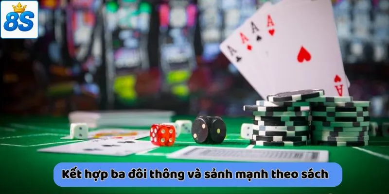 Kết hợp ba đôi thông và sảnh mạnh theo sách 