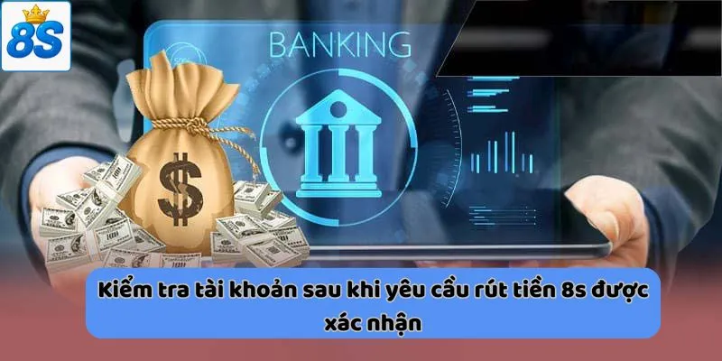 Kiểm tra tài khoản sau khi yêu cầu rút tiền 8scom được xác nhận