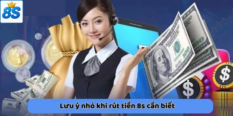 Lưu ý nhỏ khi rút tiền 8scom cần biết