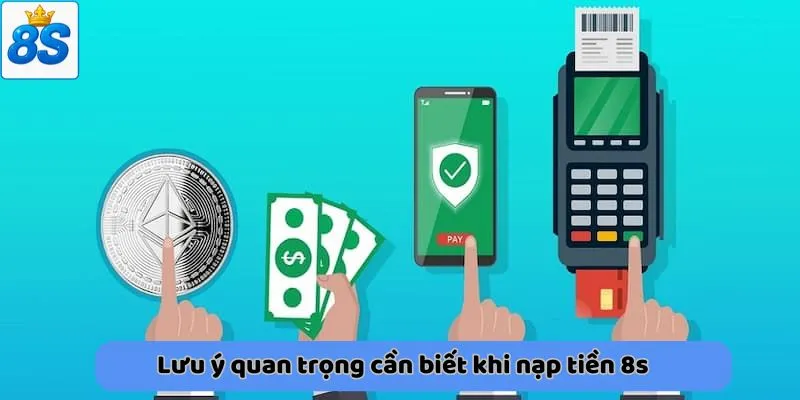 Lưu ý quan trọng cần biết khi nạp tiền 8s